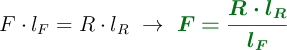 F\cdot l_F = R\cdot l_R\ \to\ \color[RGB]{2,112,20}{\bm{F= \frac{R\cdot l_R}{l_F}}}