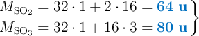 \left M_{\ce{SO2}} = 32\cdot 1 + 2\cdot 16 = {\color[RGB]{0,112,192}{\bf 64\ u}} \atop M_{\ce{SO3}} = 32\cdot 1 + 16\cdot 3 = {\color[RGB]{0,112,192}{\bf 80\ u}} \right \}