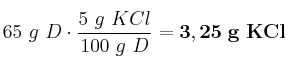 65\ g\ D\cdot \frac{5\ g\ KCl}{100\ g\ D} = \bf 3,25\ g\ KCl