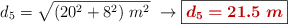 d_5 = \sqrt{(20^2 + 8^2)\ m^2}\ \to \fbox{\color[RGB]{192,0,0}{\bm{d_5 = 21.5\ m}}}
