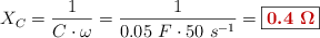 X_C = \frac{1}{C\cdot \omega} = \frac{1}{0.05\ F\cdot 50\ s^{-1}} = \fbox{\color[RGB]{192,0,0}{\bm{0.4\ \Omega}}}