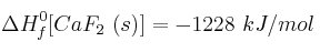 \Delta H_f^0 [CaF_2\ (s)] = -1228\ kJ/mol