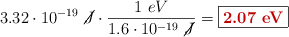 3.32\cdot 10^{-19}\ \cancel{J}\cdot \frac{1\ eV}{1.6\cdot 10^{-19}\ \cancel{J}} = \fbox{\color[RGB]{192,0,0}{\bf 2.07\ eV}}