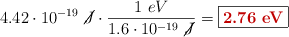 4.42\cdot 10^{-19}\ \cancel{J}\cdot \frac{1\ eV}{1.6\cdot 10^{-19}\ \cancel{J}} = \fbox{\color[RGB]{192,0,0}{\bf 2.76\ eV}}