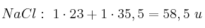 NaCl:\ 1\cdot 23 + 1\cdot 35,5 = 58,5\ u