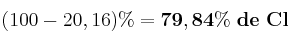 (100 - 20,16)\% = \bf 79,84\%\ de\ Cl