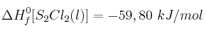\Delta H_f^0[S_2Cl_2(l)] = -59,80\ kJ/mol