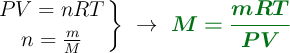 \left PV = nRT \atop n = \frac{m}{M} \right \}\ \to\ \color[RGB]{2,112,20}{\bm{M = \frac{mRT}{PV}}}