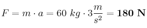 F = m\cdot a = 60\ kg\cdot 3\frac{m}{s^2} = \bf 180\ N