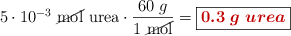 5\cdot 10^{-3}\ \cancel{\text{mol}}\ \text{urea}\cdot \frac{60\ g}{1\ \cancel{\text{mol}}} = \fbox{\color[RGB]{192,0,0}{\bm{0.3\ g\ urea}}}