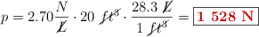 p = 2.70\frac{N}{\cancel{L}}\cdot 20\ \cancel{ft^3}\cdot \frac{28.3\ \cancel{L}}{1\ \cancel{ft^3}} = \fbox{\color[RGB]{192,0,0}{\bf 1\ 528\ N}}