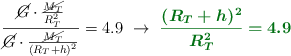 \frac{\cancel{G}\cdot \frac{\cancel{M_T}}{R_T^2}}{\cancel{G}\cdot \frac{\cancel{M_T}}{(R_T + h)^2}} = 4.9\ \to\ \color[RGB]{2,112,20}{\bm{\frac{(R_T + h)^2}{R_T^2} = 4.9}}