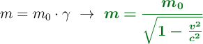 m = m_0\cdot \gamma\ \to\ \color[RGB]{2,112,20}{\bm{m = \frac{m_0}{\sqrt{1 - \frac{v^2}{c^2}}}}}