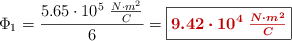 \Phi_1 = \frac{5.65\cdot 10^5\ \frac{N\cdot m^2}{C}}{6} = \fbox{\color[RGB]{192,0,0}{\bm{9.42\cdot 10^4\ \frac{N\cdot m^2}{C}}}}