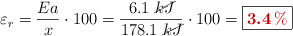 \varepsilon_r = \frac{Ea}{x}\cdot 100 = \frac{6.1\ \cancel{kJ}}{178.1\ \cancel{kJ}}\cdot 100 = \fbox{\color[RGB]{192,0,0}{\bm{3.4\ \%}}}