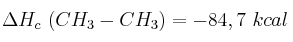 \Delta H_c\ (CH_3-CH_3) = -84,7\ kcal