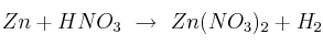 Zn + HNO_3\ \to\ Zn(NO_3)_2 +H_2