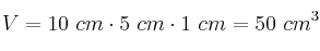 V = 10\ cm\cdot 5\ cm\cdot 1\ cm = 50\ cm^3