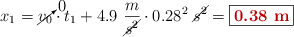 x_1 = \cancelto{0}{v_0}\cdot t_1 + 4.9\ \frac{m}{\cancel{s^2}}\cdot 0.28^2\ \cancel{s^2} = \fbox{\color[RGB]{192,0,0}{\bf 0.38\ m}}