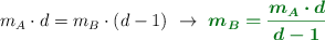 m_A\cdot d = m_B\cdot (d - 1)\ \to\ \color[RGB]{2,112,20}{\bm{m_B = \frac{m_A\cdot d}{d - 1}}}