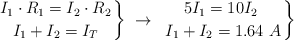 \left I_1\cdot R_1 = I_2\cdot R_2 \atop I_1 + I_2 = I_T \right \}\ \to\ \left 5I_1 = 10I_2\ \atop I_1 + I_2 = 1.64\ A \right \}