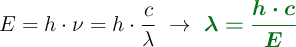 E = h\cdot \nu = h\cdot \frac{c}{\lambda}\ \to\ \color[RGB]{2,112,20}{\bm{\lambda = \frac{h\cdot c}{E}}}