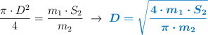 \frac{\pi\cdot D^2}{4} = \frac{m_1\cdot S_2}{m_2}\ \to\ \color[RGB]{0,112,192}{\bm{D = \sqrt{\frac{4\cdot m_1\cdot S_2}{\pi\cdot m_2}}}}