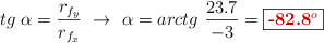tg\ \alpha = \frac{r_{f_y}}{r_{f_x}}\ \to\ \alpha = arctg\ \frac{23.7}{-3} = \fbox{\color[RGB]{192,0,0}{\bf -82.8^o}}