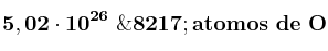 \bf 5,02\cdot 10^{26}\ \’atomos\ de\ O