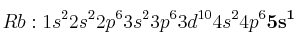 Rb: 1s^22s^22p^63s^23p^63d^{10}4s^24p^6\bf 5s^1
