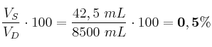 \frac{V_S}{V_D}\cdot 100 = \frac{42,5\ mL}{8500\ mL}\cdot 100 = \bf 0,5\%