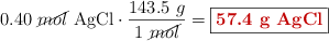 0.40\ \cancel{mol}\ \ce{AgCl}\cdot \frac{143.5\ g}{1\ \cancel{mol}} = \fbox{\color[RGB]{192,0,0}{\textbf{57.4\ g\ \ce{AgCl}}}}