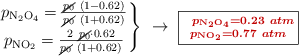 \left p_{\ce{N2O4}} = \frac{\cancel{p_0}\ (1 - 0.62)}{\cancel{p_0}\ (1 + 0.62)} \atop p_{\ce{NO2}} = \frac{2\ \cancel{p_0}\cdot 0.62}{\cancel{p_0}\ (1 + 0.62)} \right \}\ \to\ \fbox{\color[RGB]{192,0,0}{\bm{\left\ p_{\ce{N2O4}} = 0.23\ atm \atop p_{\ce{NO2}} = 0.77\ atm}}}