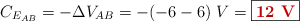 C_{E_{AB}} = -\Delta V_{AB} = -(-6 - 6)\ V = \fbox{\color[RGB]{192,0,0}{\bf 12\ V}}
