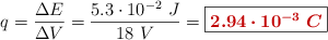 q = \frac{\Delta E}{\Delta V} = \frac{5.3\cdot 10^{-2}\ J}{18\ V} = \fbox{\color[RGB]{192,0,0}{\bm{2.94\cdot 10^{-3}\ C}}}
