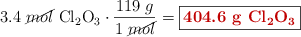 3.4\ \cancel{mol}\ \ce{Cl2O3}\cdot \frac{119\ g}{1\ \cancel{mol}} = \fbox{\color[RGB]{192,0,0}{\bf 404.6\ g\ \ce{Cl2O3}}}