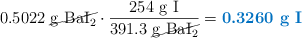 0.5022\ \cancel{\ce{g\ BaI2}}\cdot \frac{254\ \ce{g\ I}}{391.3\ \cancel{\ce{g\ BaI2}}} = \color[RGB]{0,112,192}{\textbf{0.3260\ \ce{g\ I}}}