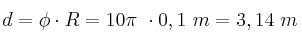 d = \phi \cdot R = 10\pi\ \cdot 0,1\ m = 3,14\ m