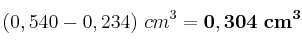 (0,540 - 0,234)\ cm^3 = \bf 0,304\ cm^3