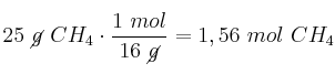 25\ \cancel{g}\ CH_4\cdot \frac{1\ mol}{16\ \cancel{g}} = 1,56\ mol\ CH_4