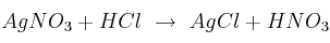 AgNO_3 + HCl\ \to\ AgCl + HNO_3