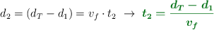 d_2 = (d_T - d_1) = v_f\cdot t_2\ \to\ \color[RGB]{2,112,20}{\bm{t_2 = \frac{d_T - d_1}{v_f}}}