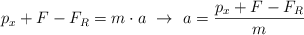 p_x  + F - F_R  = m\cdot a\ \to\ a  = \frac{p_x + F - F_R}{m}