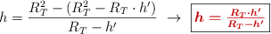 h = \frac{R_T^2 - (R_T^2 - R_T\cdot h^{\prime})}{R_T - h^{\prime}}\ \to\ \fbox{\color[RGB]{192,0,0}{\bm{h = \frac{R_T\cdot h^{\prime}}{R_T - h^{\prime}}}}}