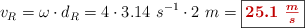 v_R = \omega\cdot d_R = 4\cdot 3.14\ s^{-1}\cdot 2\ m = \fbox{\color[RGB]{192,0,0}{\bm{25.1\ \frac{m}{s}}}}
