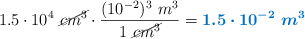 1.5\cdot 10^4\ \cancel{cm^3}\cdot \frac{(10^{-2})^3\ m^3}{1\ \cancel{cm^3}} = \color[RGB]{0,112,192}{\bm{1.5\cdot 10^{-2}\ m^3}}