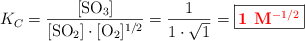 K_C = \frac{[\ce{SO3}]}{[\ce{SO2}]\cdot [\ce{O2}]^{1/2}} = \frac{1}{1\cdot \sqrt 1} = \fbox{\color{red}{\bf 1\ M^{-1/2}}}