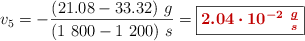 v_5 = -\frac{(21.08 - 33.32)\ g}{(1\ 800 - 1\ 200)\ s} = \fbox{\color[RGB]{192,0,0}{\bm{2.04\cdot 10^{-2}\ \frac{g}{s}}}}