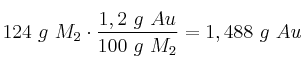 124\ g\ M_2\cdot \frac{1,2\ g\ Au}{100\ g\ M_2} = 1,488\ g\ Au