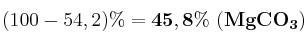 (100 - 54,2)\% = \bf 45,8\%\ (MgCO_3)